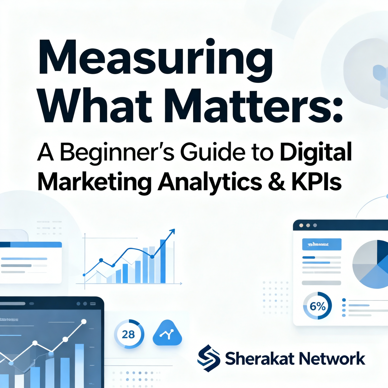 Measuring What Matters: A Beginner’s Guide to Digital Marketing Analytics & KPIs